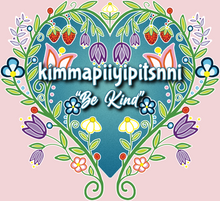 Load image into Gallery viewer, 2024, Blackfoot "kímmapiiyipitsnni" - Be Kind